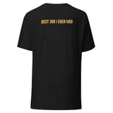 TANKER Best Job I Ever Had T-shirt Unisex t-shirt