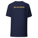 TANKER Best Job I Ever Had T-shirt Unisex t-shirt